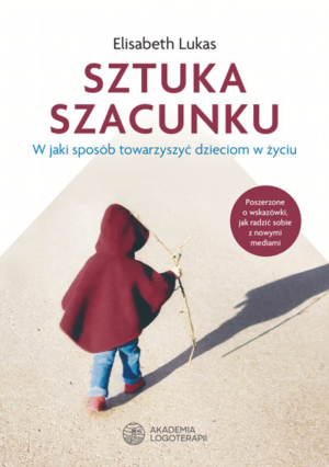 Elisabeth Lukas, <br>SZTUKA SZACUNKU